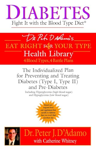 Diabetes: Fight It with the Blood Type Diet: The Individualized Plan for Preventing and Treating Diabetes (Type I, Type II) and Pre-Diabetes (Eat Right 4 Your Type) von BERKLEY